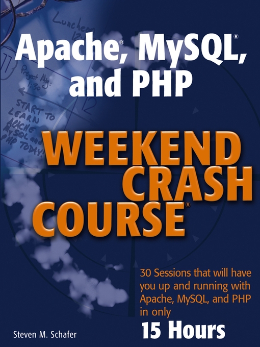 Title details for Apache, MySQL, and PHP Weekend Crash Course by Steven M. Schafer - Available